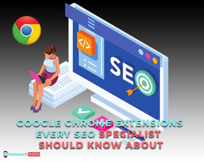 Google Chrome Extensions Every SEO Specialist Should Know About