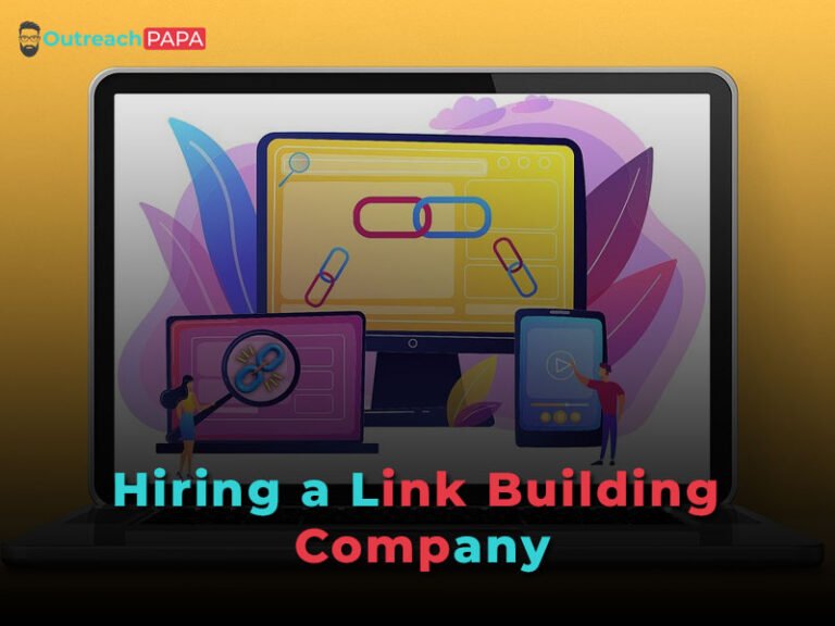 Hiring a Link Building Company | Boost Your Website’s Authority and Rankings